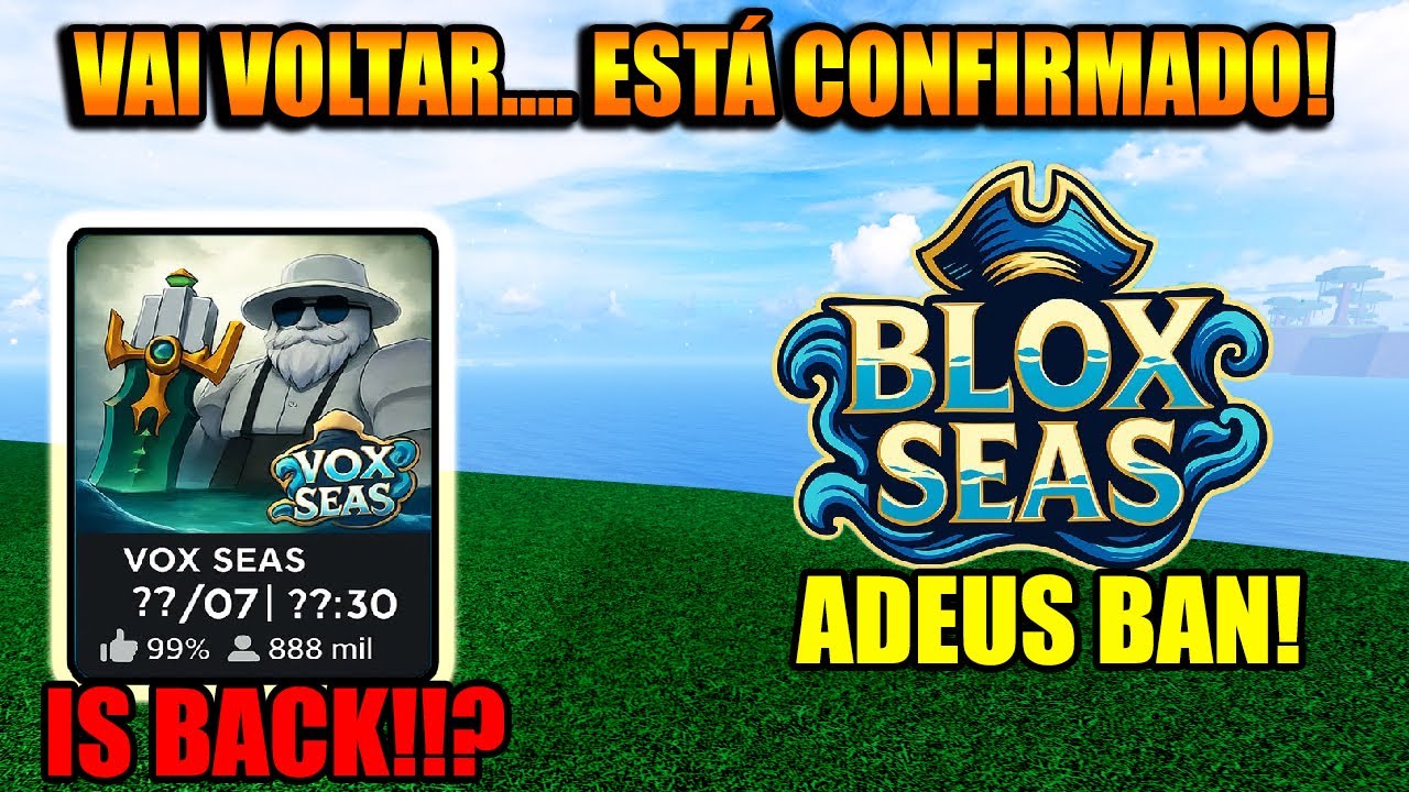 O BLOX SEAS (VOX SEAS) VAI VOLTAR! E PROVAVELMENTE SERÁ DIA... VAI TER ...