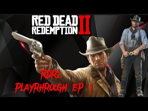 LIVE! RED DEAD REDEMPTION 2 PLAYTHROUGH EP 1 part 2 - YouTube
