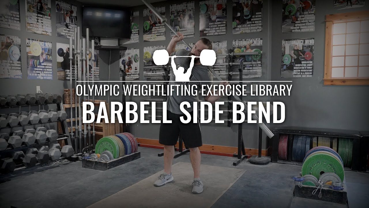 Barbell Side Bend Olympic Weightlifting Exercise Library YouTube