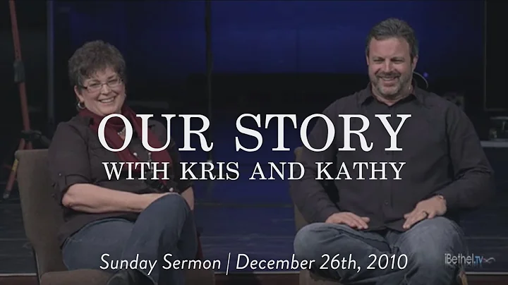 Our Story with Kris and Kathy || Sunday Sermon Kris Vallotton