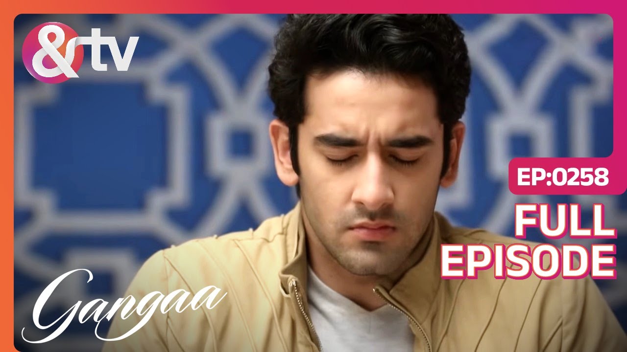 Sagar को Haunt किया Gangaa के Words | Gangaa Full Ep 258 | @andtvchannel