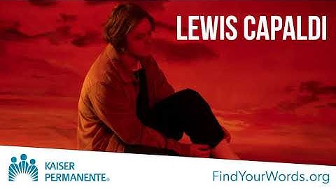 Help Lewis Capaldi fight stigma, raise awareness, and spread hope | Kaiser Permanente