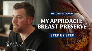 How I Approach Breast Preservé, Step by Step| Gould Aesthetics