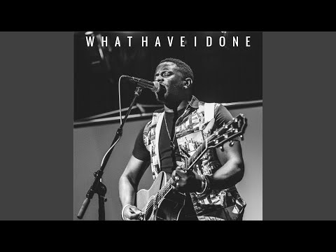What Have I Done (Full Version)