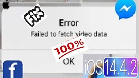 Facebook Messenger says Failed to Fetch Video Data error on iPhone in iOS 14.4.2 iOS 14.5