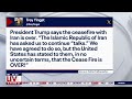 Trump vows ceasefire with Iran is 'over'