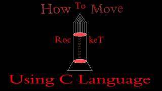 How to make a animated rocket (Using c Language )