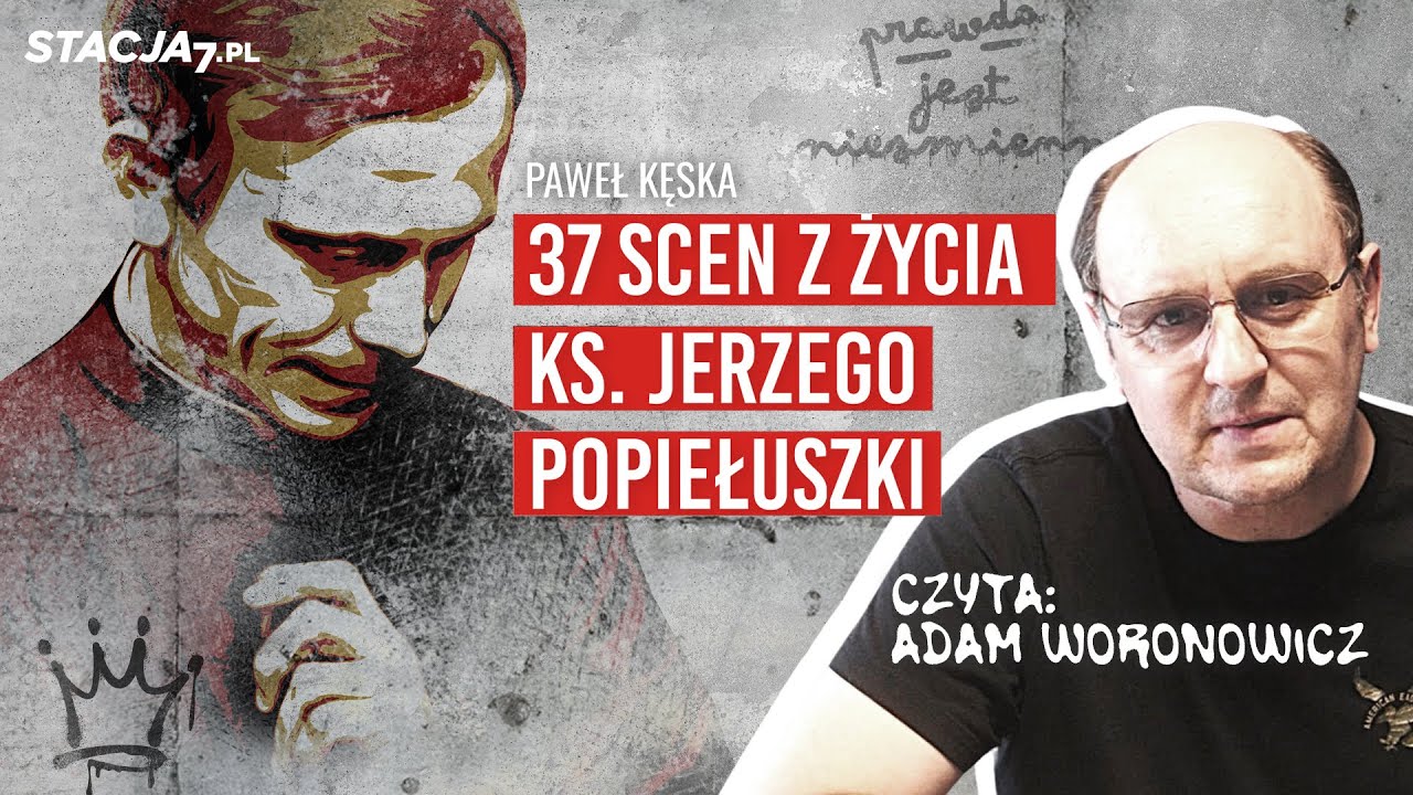Najważniejsze sceny z życia ks. Jerzego Popiełuszki | Czyta Adam Woronowicz