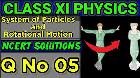 NCERT Solutions Q No 5 Class XI Physics System of Particles and Rotational Motion  #classxiphysics 