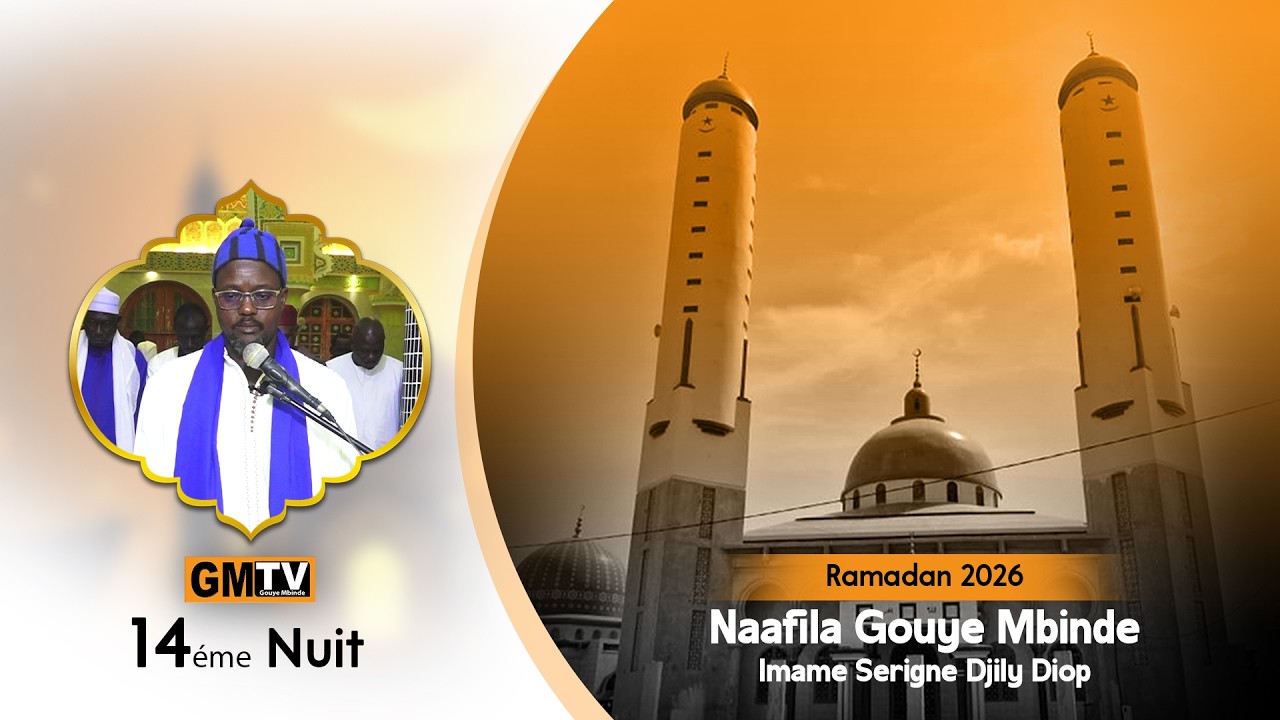 🛑En Direct Gouye Mbinde : Nafila 14ém nuit du Ramadan 2026 - Imame Serigne Djily Diop