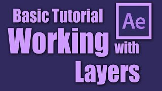 How to  Work with Layers l After Effects Basic Training Lesson 5