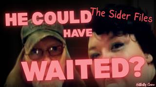 If He Truly Loved Her, Why Couldn’t He Wait? The Siders Files