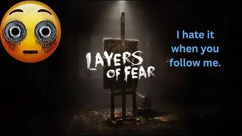 Is she my wife or something? Layers Of Fear: Part 8