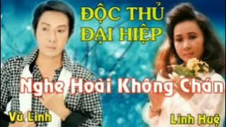 Độc Thủ Đại Hiệp nghệ sĩ VŨ LINH , LINH HUỆ , trich đoạn cải lương đoc thu dai hiệp vũ linh linh huệ