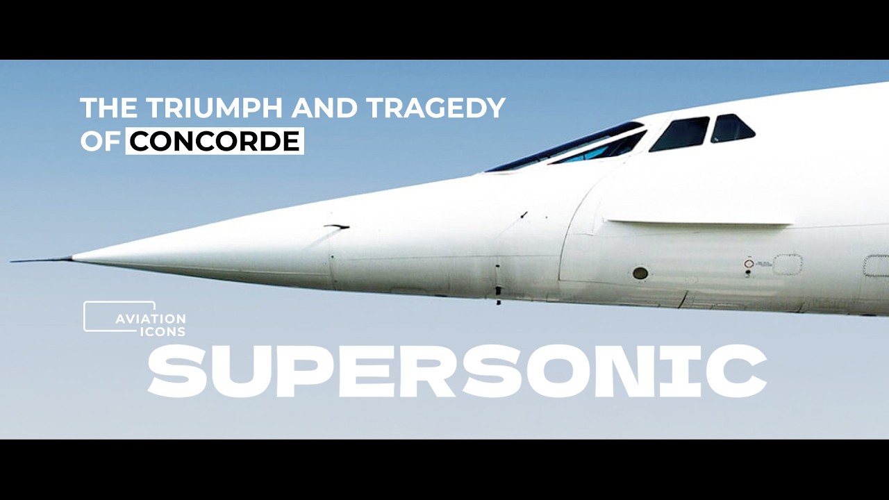 SUPERSONIC  - The Triumph And Tragedy Of Concorde