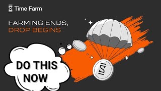TIME FARM - Latest Update | End Of Mining &amp; Airdrop Distribution Date | Do This Now