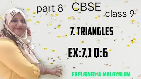 chapter 7 Triangles Ex:7.1 q:6 CBSE maths class 9  in Malayalam