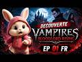 DECOUVERTE | VAMPIRES BLOODLORD RISING | EP 01 FR