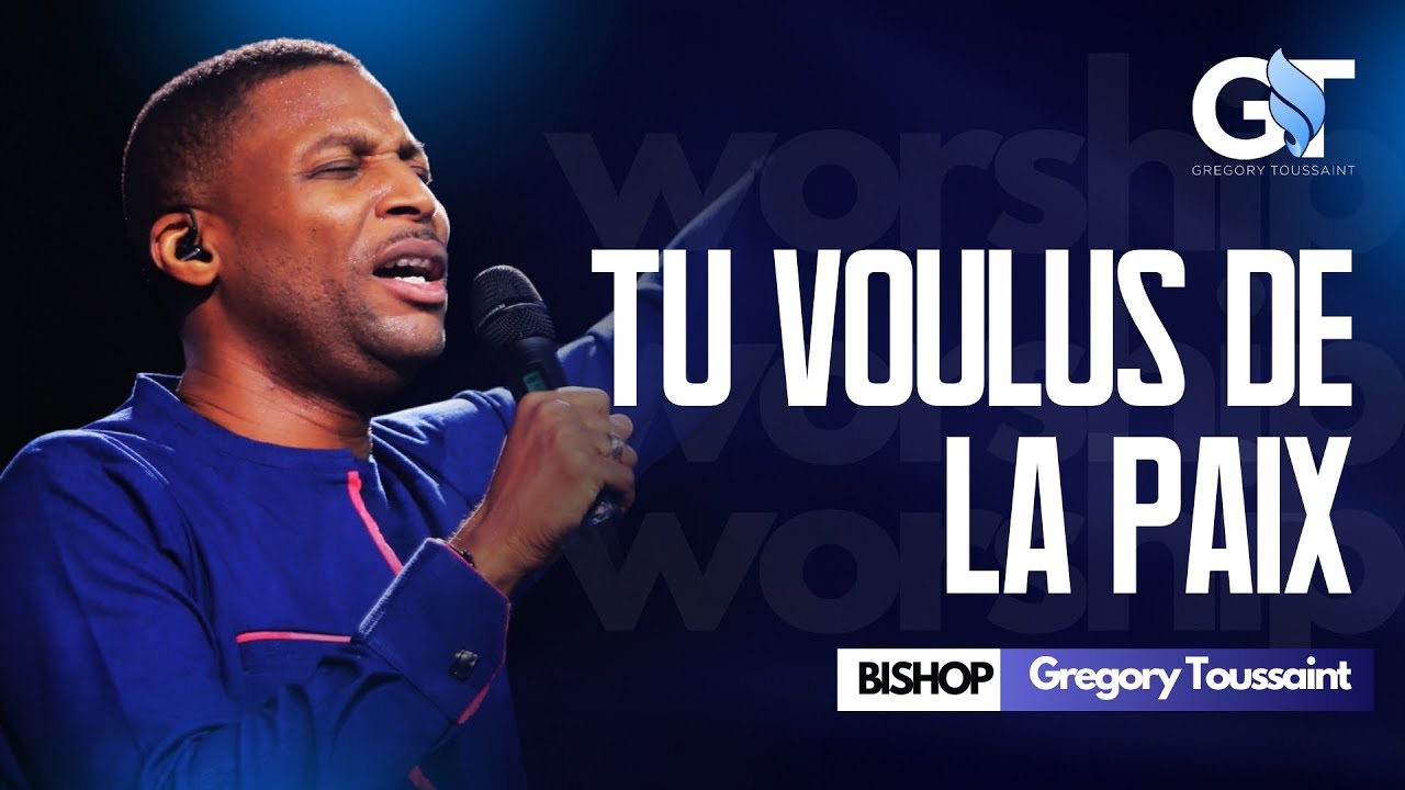 Tu Voulus De La Paix | Paske w Yahweh Mwen Adore w | Bishop Gregory Toussaint | Adorasyon