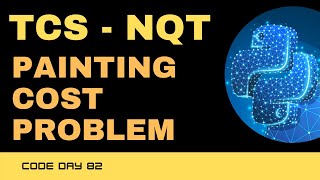 Code 82: TCS NQT Painting Cost Problem using Python | TCS NQT | 365 Days of Code