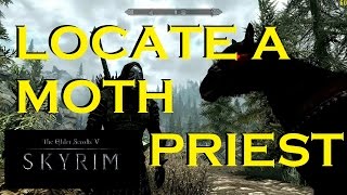 Skyrim - How to Locate a Moth Priest (Prophet Quest)