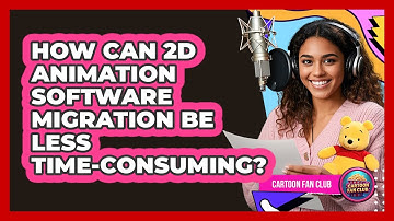 How Can 2D Animation Software Migration Be Less Time-consuming? - Cartoon Fan Club