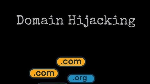 Domain Hijacking - Definition and How to Protect Yourself