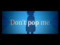 IA - Don&#39;t pop me (Sub Español + Karaoke)