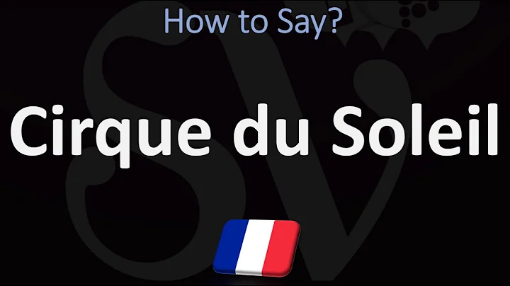 How to Pronounce Cirque du Soleil? | French & English Pronunciation
