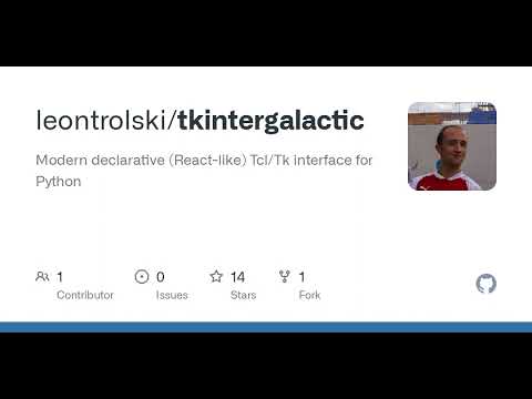 GitHub - leontrolski/tkintergalactic: Modern declarative (React-like) Tcl/Tk interface for Python