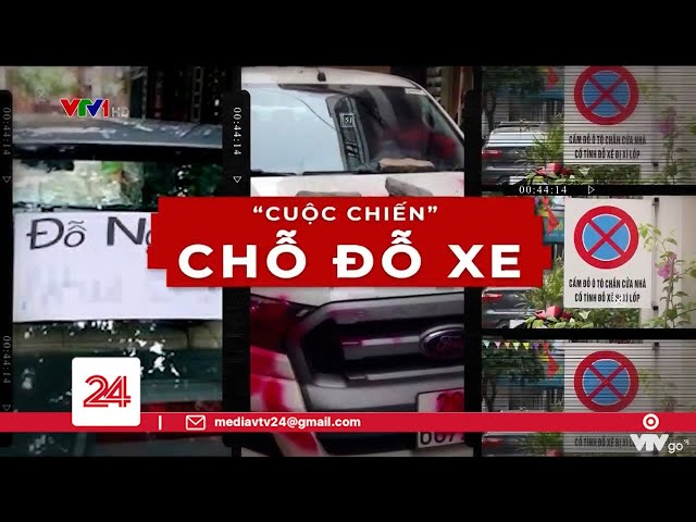 "Cuộc chiến" chỗ đỗ xe | VTV24