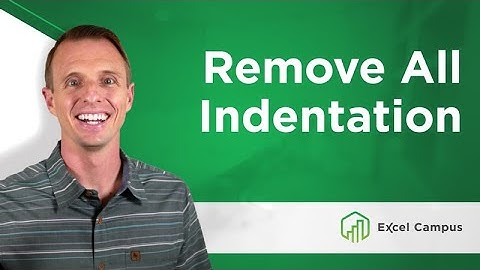 Excel Remove Indentation on Multiple Cells at Different Levels