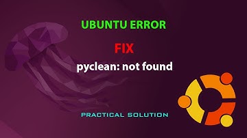 UBUNTU FIX: pyclean: not found