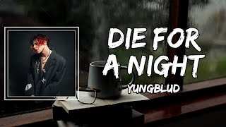 YUNGBLUD - Die For A Night (Lyrics)