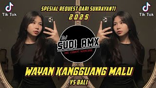 DJ WAYAN KANGGUANG MALU - YS BALI VIRAL TIKTOK || DJ SUDI RMX