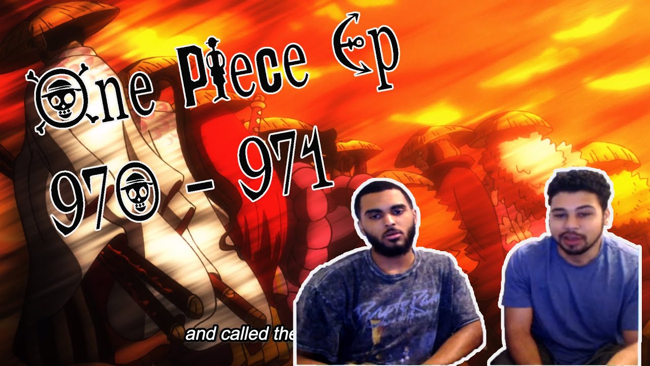 One Piece Ep 970 971 Reaction Youtube