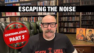 Escaping the Noise (Contemplation Part 5 of 10) with John Crowder - The Jesus Trip