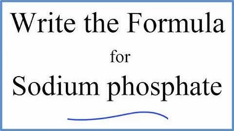 How to Write the Formula for Na3PO4 (Sodium phosphate)