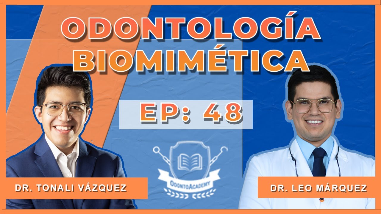 48  ODONTOLOGÍA BIOMIMÉTICA | Dr. Tonali Vázquez