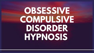 Obsessive Compulsive Disorder Hypnosis #Hypnosis #OCD