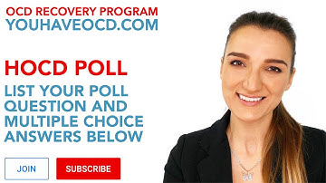HOCD POLL QUESTIONS - PUREO, HARM OCD HOCD ROCD POCD Existential Sensorimotor OCD Contamination OCD