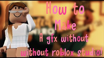How to make a gfx intro without Roblox studio!! ✌︎︎𓃗