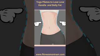 Yoga Pilates to Lose Love Handles and Belly Fat bellyfat fatloss shorts viral fitnessmantram