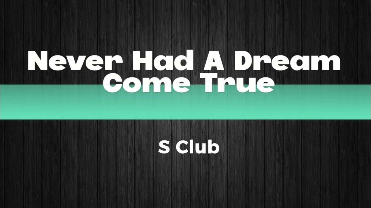 Never Had A Dream Come True Song (Lyrics) S Club YouTube