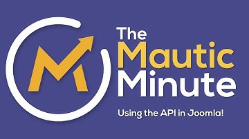 Mautic Minute - Pushing Users from Joomla to Mautic as Leads