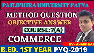 patliputra university B.Ed.1st year method question commerce 2019 2021 anand raj ppu