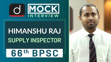 66th BPSC Topper Himanshu Raj, Supply Inspector : Mock Interview | Drishti IAS English