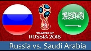 مشاهدة مباراة السعودية وروسيا بث مباشر كأس العالم 2018 - Russia vs Arabia Saudi LIVE