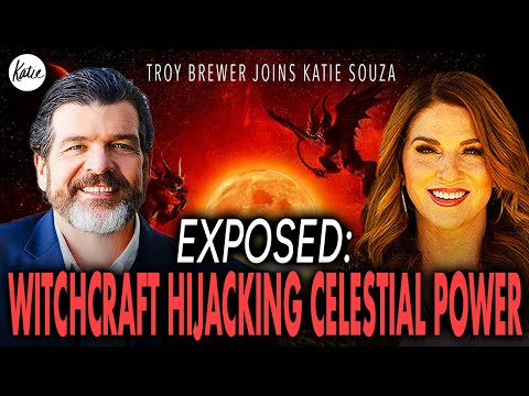 Exposed Witchcraft Hijacking Celestial Power Troy Brewer Joins Katie Souza
