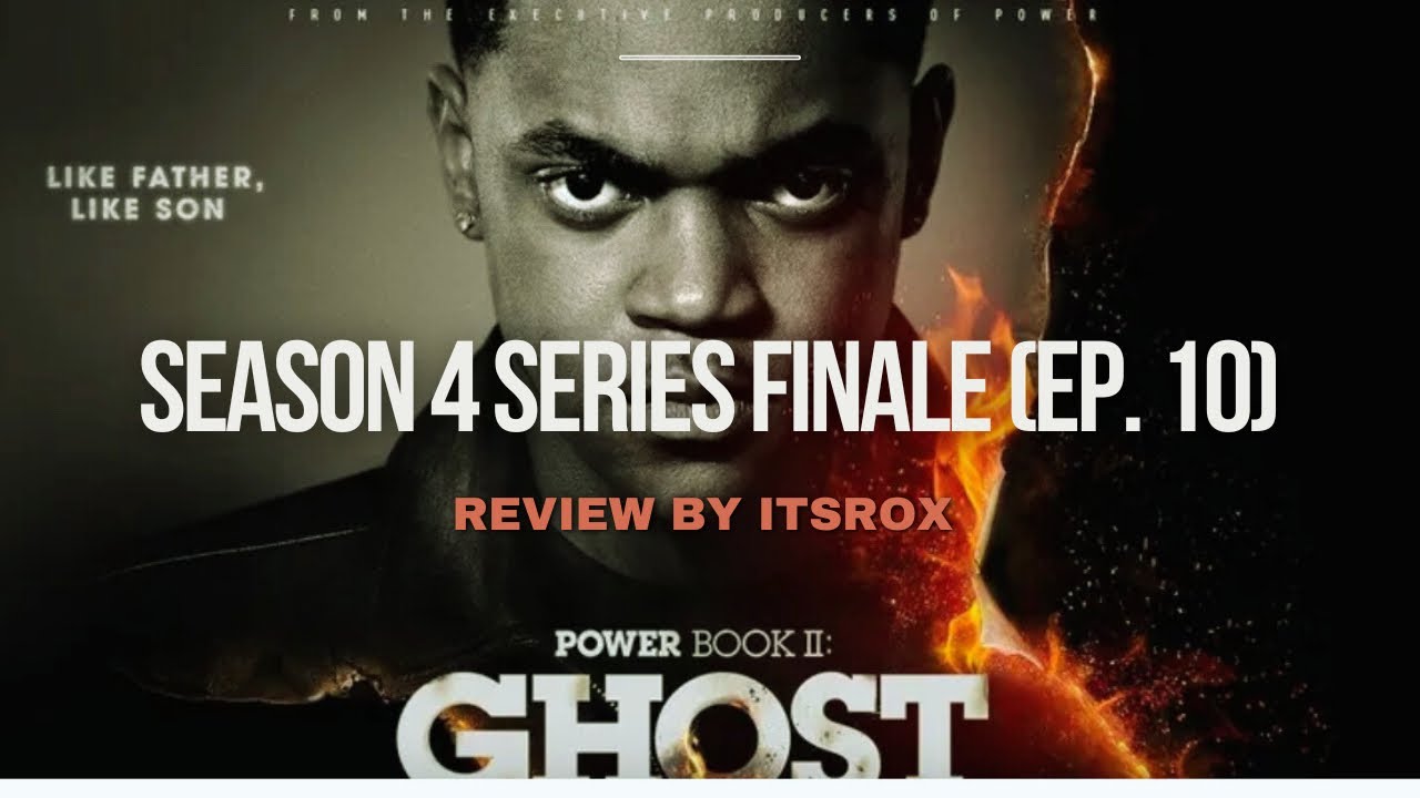 Power Book 2 Ghost, S4 Series Finale ep 10 Review by itsrox - YouTube